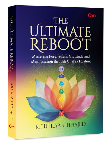 The Ultimate Reboot - Mastering Forgiveness, Gratitude and Manifestation through Chakra Healing